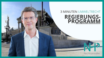 3 MINUTEN UMWELTRECHT: "REGIERUNGSPROGRAMM", Mag. Martin Niederhuber