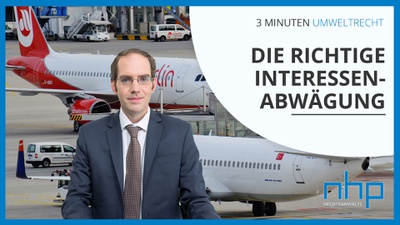 3 MINUTEN UMWELTRECHT: "Die richtige Interessenabwägung"