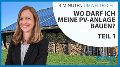 3 MINUTEN UMWELTRECHT: "Wo darf ich meine Photovoltaik-Anlage bauen?"